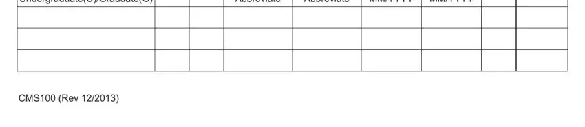 cms 100 employment application Indicate UndergraduateUGraduateG, Do Not Abbreviate, Do Not Abbreviate, From MMYYYY, To MMYYYY, and CMS Rev fields to insert