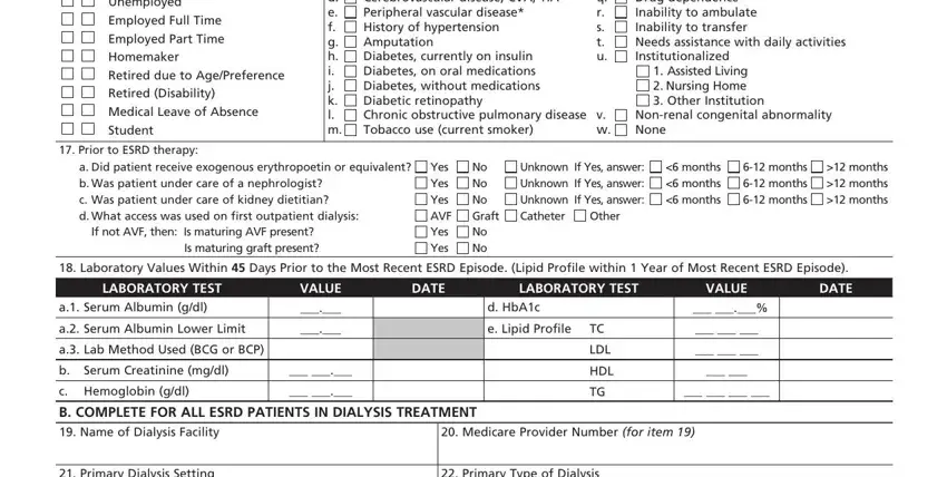 blank 2728 form Unemployed Employed Full Time, CoMorbid Conditions Check all, Congestive heart failure, Malignant neoplasm Cancer Toxic, Nonrenal congenital abnormality, Assisted Living  Nursing Home, v w, Prior to ESRD therapy, a Did patient receive exogenous, If not AVF then Is maturing AVF, Yes Yes Yes AVF Yes Yes, No No No Graft No No, Unknown If Yes answer Unknown If, Other, and months  months  months blanks to insert