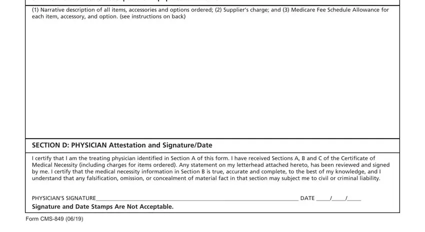 cms form 849 SECTION C Narrative Description of, Narrative description of all, SECTION D PHYSICIAN Attestation, I certify that I am the treating, PHYSICIANS SIGNATURE DATE, and Form CMS blanks to fill