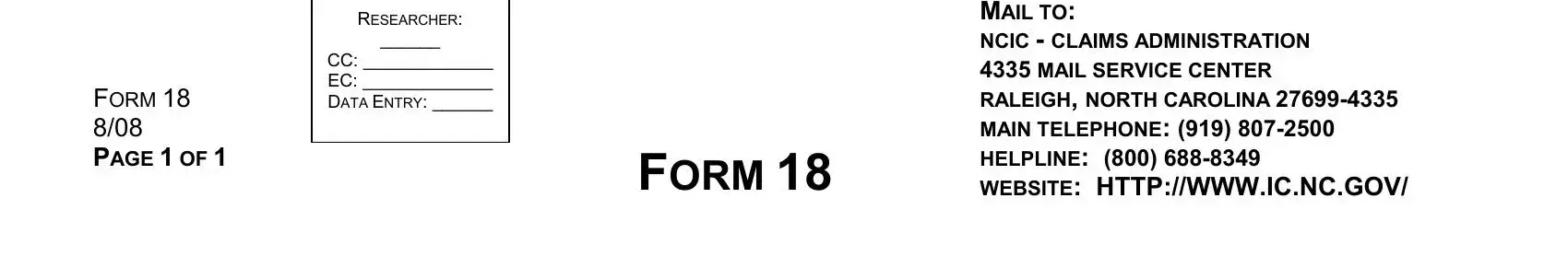 nc 18 form FORM 18 8/08 PAGE 1 OF 1, RESEARCHER:, CC: _____________ EC:, FORM 18, and MAIL TO: NCIC - CLAIMS blanks to fill