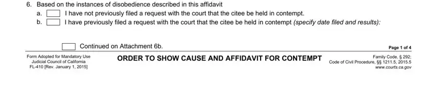 order affidavit b Based on the instances of, I have not previously filed a, I have previously filed a request, Continued on Attachment b, Form Adopted for Mandatory Use, ORDER TO SHOW CAUSE AND AFFIDAVIT, Page  of, and Family Code   Code of Civil fields to complete