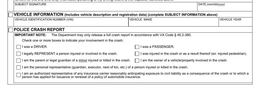 va crd 93 An authorization from the subject, DATE mmddyyyy, VEHICLE INFORMATION Includes, VEHICLE MAKE, VEHICLE YEAR, POLICE CRASH REPORT IMPORTANT NOTE, Check one or more boxes to, I was a DRIVER, I was a PASSENGER, I legally REPRESENT a person, I was injured in the crash or as a, I am the parent or legal guardian, I am the owner of a, I am the personal representative, and I am an authorized representative blanks to fill