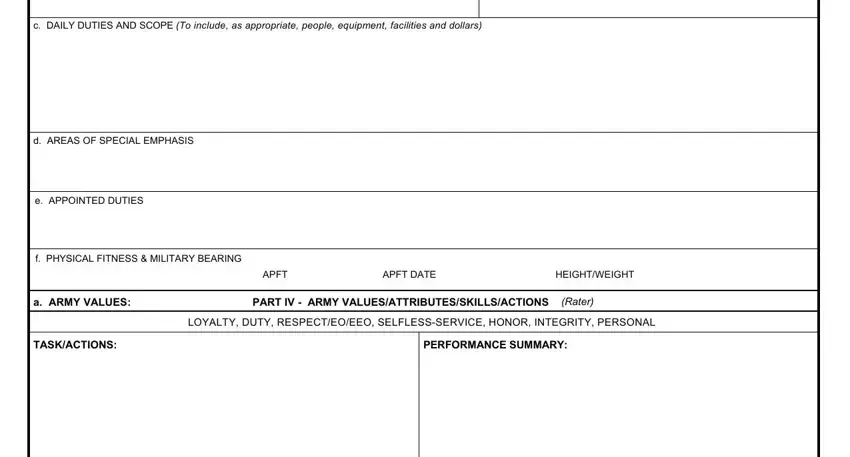 da form 2166 8 1 c DAILY DUTIES AND SCOPE To, d AREAS OF SPECIAL EMPHASIS, e APPOINTED DUTIES, f PHYSICAL FITNESS  MILITARY, APFT, APFT DATE, HEIGHTWEIGHT, a ARMY VALUES, PART IV  ARMY, LOYALTY DUTY RESPECTEOEEO, TASKACTIONS, and PERFORMANCE SUMMARY blanks to insert