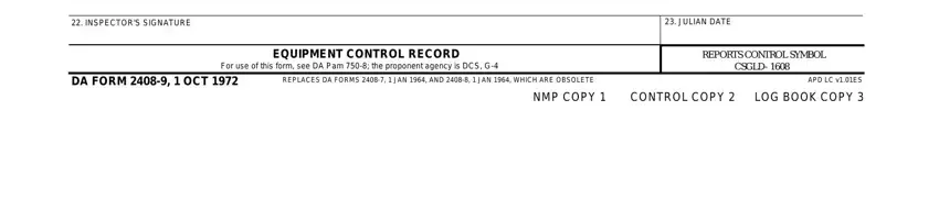 JAN INSPECTORS SIGNATURE, JULIAN DATE, DA FORM   OCT, REPLACES DA FORMS   JAN  AND   JAN, APD LC vES, EQUIPMENT CONTROL RECORD, For use of this form see DA Pam, REPORTS CONTROL SYMBOL CSGLD, NMP COPY, CONTROL COPY, and LOG BOOK COPY blanks to fill