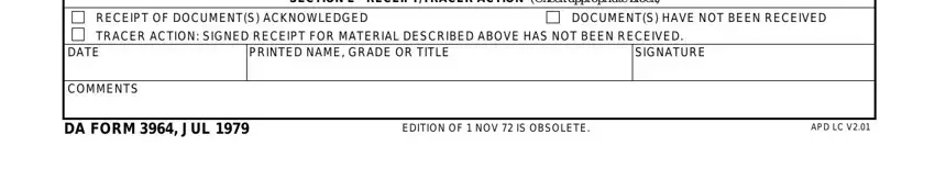 da form 3964 pdf PD PE v, RECEIPT OF DOCUMENTS ACKNOWLEDGED, DOCUMENTS HAVE NOT BEEN RECEIVED, TRACER ACTION SIGNED RECEIPT FOR, DATE, PRINTED NAME GRADE OR TITLE, SIGNATURE, SECTION E  RECEIPTTRACER ACTION, COMMENTS, DA FORM  JUL, EDITION OF  NOV  IS OBSOLETE, and APD LC V fields to complete