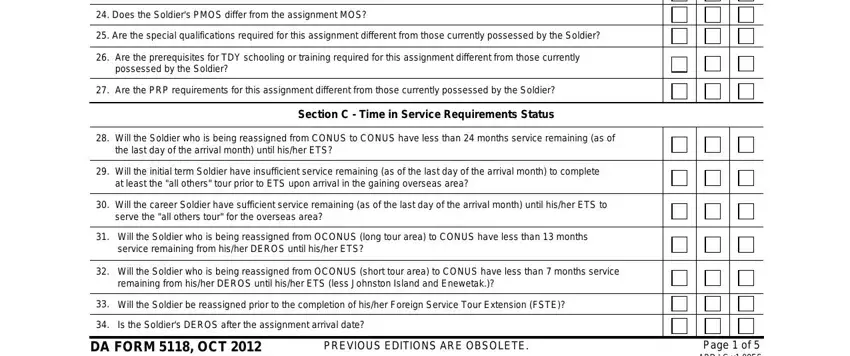 da 5118 Does the Soldiers PULHES contain, Does the Soldiers PMOS differ, Are the special qualifications, Are the prerequisites for TDY, Are the PRP requirements for this, Section C  Time in Service, Will the Soldier who is being, Will the initial term Soldier have, Will the career Soldier have, Will the Soldier who is being, Will the Soldier who is being, Will the Soldier be reassigned, Is the Soldiers DEROS after the, DA FORM  OCT, and PREVIOUS EDITIONS ARE OBSOLETE fields to fill out