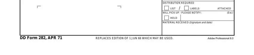 dd 282 DISTRIBUTION REQUIRED, LIST, LABELS, WILL PICK UP  PLEASE NOTIFY, HOLD, MATERIAL RECEIVED Signature and, ATTACHED, Ext, DD Form  APR, and REPLACES EDITION OF  JUN  WHICH fields to fill out