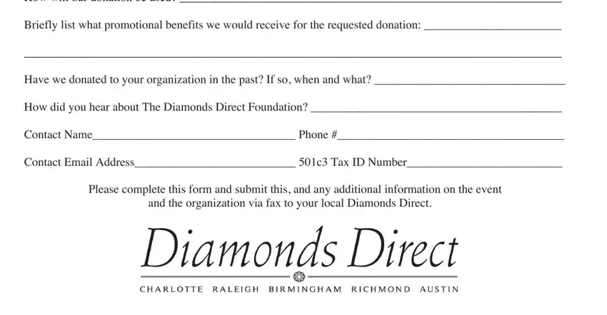black dimond donation request How will our donation be used, Briefly list what promotional, Have we donated to your, How did you hear about The, Contact Name Phone, Contact Email Address c Tax ID, Please complete this form and, and and the organization via fax to blanks to insert