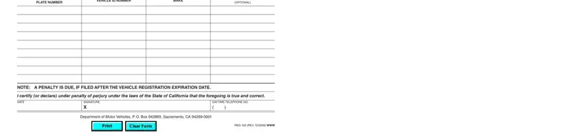 reg 102 VEHICLE LICENSE PLATE NUMBER, VEHICLE ID NUMBER, MAKE, EQUIPMENT NUMBER OPTIONAL, NOTE A PENALTY IS DUE IF FILED, I certify or declare under penalty, DATE, SIGNATURE X, DAYTIME TELEPHONE NO, Department of Motor Vehicles P O, and REG  REV  WWW blanks to insert