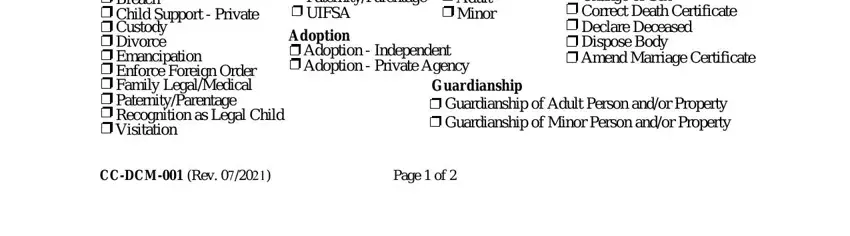 AlimonySpousal Support Annulment, Adult Minor, Child Support PaternityParentage, Adoption  Independent Adoption, Independent Proceedings Amend, Guardianship, Guardianship of Adult Person andor, CCDCM Rev, and Page  of in attache