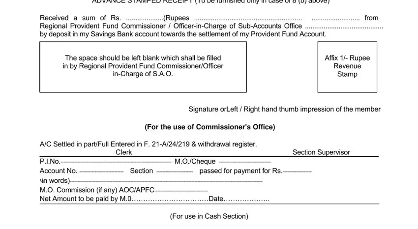 form 19 pdf ADVANCE STAMPED RECEIPT To be, Received a sum of Rs Rupees   from, The space should be left blank, inCharge of SAO, Affix  Rupee Revenue Stamp, Signature orLeft  Right hand thumb, For the use of Commissioners Office, AC Settled in partFull Entered in, Clerk, Section Supervisor, PINo MOCheque  Account No  Section, and For use in Cash Section blanks to fill out