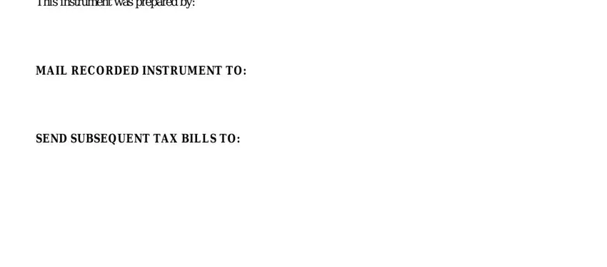 executors deed form This instrument was prepared by, MAIL RECORDED INSTRUMENT TO, and SEND SUBSEQUENT TAX BILLS TO fields to fill out