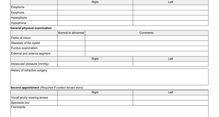 eye test report format Right, Normal or abnormal, Comments, Exophoria, Esophoria, Hyperphoria, Hypophoria, General physical examination, Fields of vision, Diseases of the eyelid, Fundus examination, External and anterior segment, Intraocular pressure mmHg, History of refractive surgery, and Right blanks to fill out