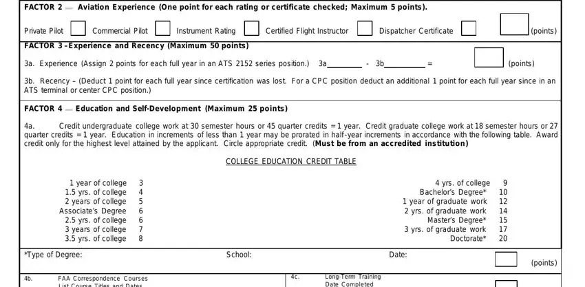 faa form 3330 43 1 FACTOR  Aviation Experience One, Private Pilot, Commercial Pilot, Instrument Rating, Certified Flight Instructor, Dispatcher Certificate points, FACTOR  Experience and Recency, a Experience Assign  points for, points, b Recency  Deduct  point for each, FACTOR  Education and, a Credit undergraduate college, COLLEGE EDUCATION CREDIT TABLE, year of college  yrs of college, and yrs of college fields to fill