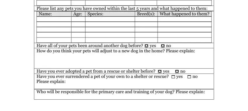 farfels rescue adoption Please list any pets you have, Age Species, Name, Have all of your pets been around, Have you ever adopted a pet from a, and Who will be responsible for the fields to complete