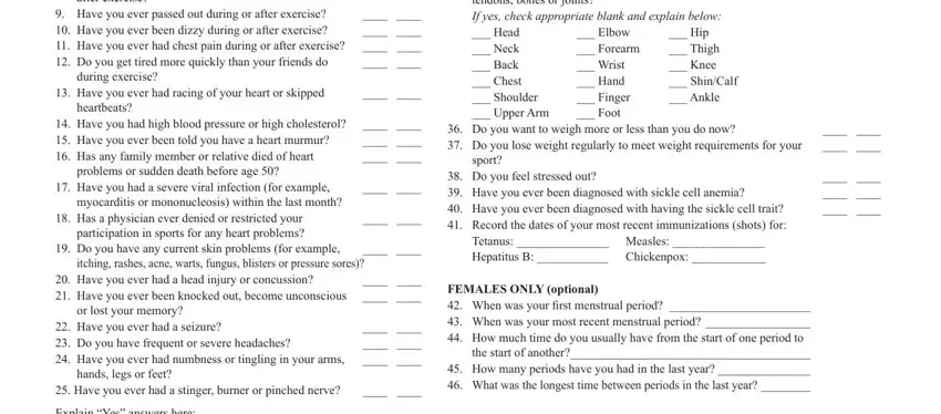 fhsaa 2021 after exercise, Have you ever passed out during, during exercise, Have you ever had racing of your, heartbeats, Have you had high blood pressure, problems or sudden death before, Have you had a severe viral, Do you have any current skin, itching rashes acne warts fungus, Have you ever had a head injury, or lost your memory, Have you ever had a seizure  Do, hands legs or feet, and Have you ever had a stinger blanks to complete