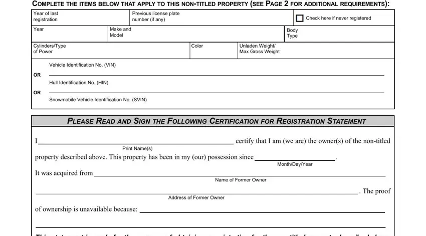 nys dmv form mv 51 COMPLETE THE ITEMS BELOW THAT, Previous license plate number if, Check here if never registered, Year, CylindersType of Power, Make and Model, Color, Unladen Weight Max Gross Weight, Body Type, Vehicle Identification No VIN, Hull Identification No HIN, Snowmobile Vehicle Identification, PLEASE READ AND SIGN THE FOLLOWING, certify that I am we are the, and property described above This fields to insert