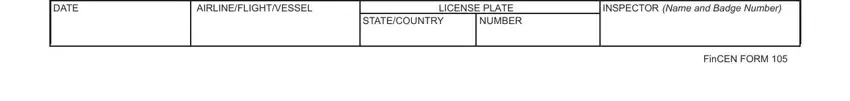 fincen pdf DATE, AIRLINEFLIGHTVESSEL, LICENSE PLATE, INSPECTOR Name and Badge Number, STATECOUNTRY, NUMBER, and FinCEN FORM blanks to insert