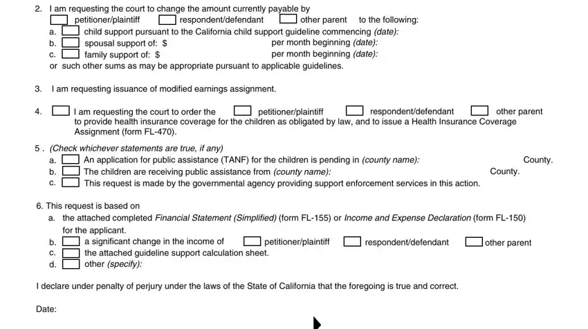 fl 390 NOTICE OF MOTION AND MOTION FOR, SPOUSAL SUPPORT, CHILD SUPPORT, FAMILY SUPPORT, TO (name):, Time:, Dept, Room:, same as noted above, other (specify):, petitioner/plaintiff, respondent/defendant, other parent to the following:, child support pursuant to the, per month beginning (date): per, I am requesting the court to order, petitioner/plaintiff, respondent/defendant, and other parent fields to fill out