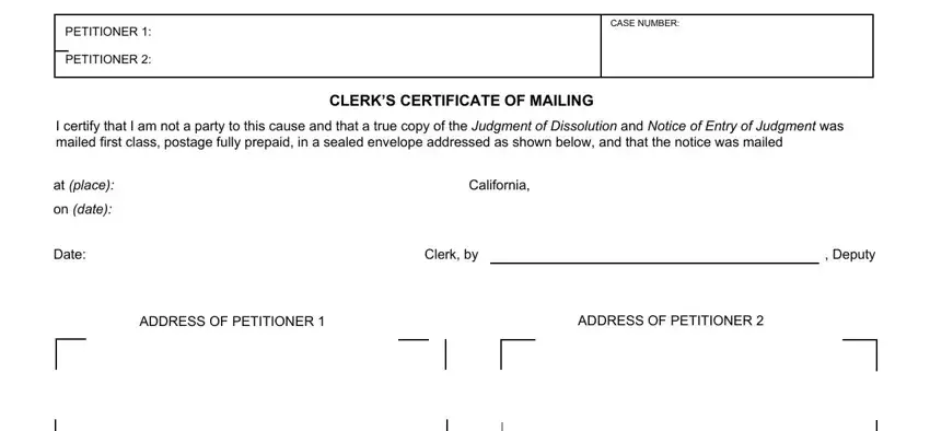 fl all family 135 extra pages PETITIONER, PETITIONER, CASE NUMBER, I certify that I am not a party to, CLERKS CERTIFICATE OF MAILING, at place, on date, Date, California, Clerk by, Deputy, ADDRESS OF PETITIONER, and ADDRESS OF PETITIONER blanks to insert