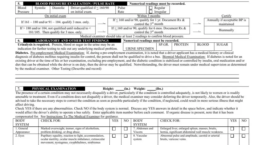 dot medical card form 2020 Blood Pressure, BLOOD PRESSURE EVALUATION  PULSE, Diastolic, Driver qualified if   on initial, Numerical readings must be, Pulse Rate, On initial exam, If    andor    qualify  mos only, If   andor  not qualified until, Within  months If   andor  qualify, Certify Annually if acceptable BP, Biannually, Medical examiner should take at, LABORATORY AND OTHER TEST FINDINGS, and Urinalysis is required Protein blanks to fill
