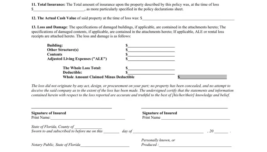 Total Insurance The Total amount, The Actual Cash Value of said, Loss and Damage The, Building Other Structures Contents, The Whole Loss Total Deductible, The loss did not originate by any, Signature of Insured Print Name, Signature of Insured Print Name, State of Florida County of  Sworn, Notary Public State of Florida, Produced, and Personally known or in sworn proof of loss liberty mutual