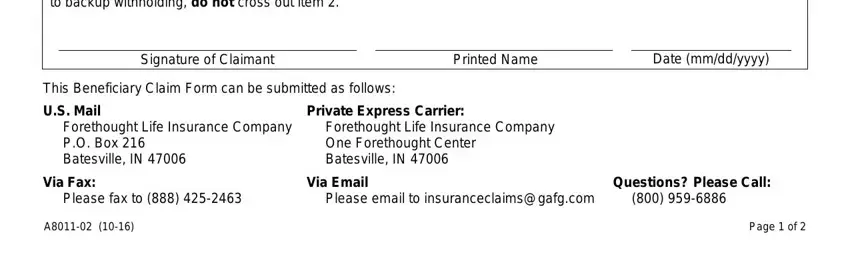 forethought life insurance company death claim Instructions You must cross out, Signature of Claimant, Printed Name, Date mmddyyyy, This Beneficiary Claim Form can be, US Mail, Private Express Carrier, Forethought Life Insurance Company, Forethought Life Insurance Company, Via Fax, Via Email, Questions Please Call, Please fax to, Please email to, and Page  of fields to fill