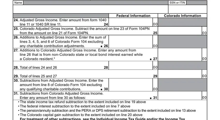 co form 104pn sample PN Name, SSN or ITIN, Adjusted Gross Income Enter, line  or  SR line, Colorado Adjusted Gross Income, Federal Information, Colorado Information, from the amount on line  of Form PN, Additions to Adjusted Gross, Additions to Colorado Adjusted, line  that is from nonColorado, Total of lines  and, Total of lines  and, Subtractions from Colorado, and Enter any amount from line  as fields to fill out