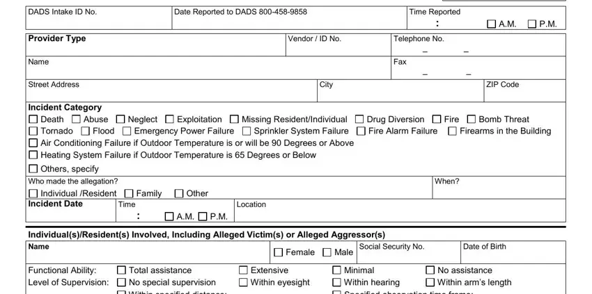 hhsc form 3613 a DADS Intake ID No, Date Reported to DADS, Vendor  ID No, Time Reported, Telephone No   Fax, City, ZIP Code, Drug Diversion Fire Alarm Failure, Fire, Bomb Threat Firearms in the, Provider Type, Name, Street Address, Incident Category, and Abuse fields to complete