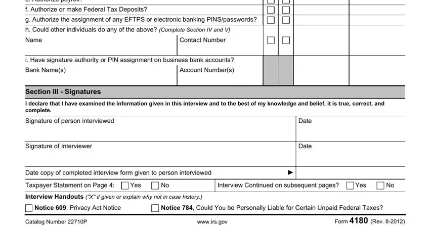 4180 irs e Authorize payroll, f Authorize or make Federal Tax, g Authorize the assignment of any, h Could other individuals do any, Name, Contact Number, i Have signature authority or PIN, Bank Names, Account Numbers, Section III  Signatures, I declare that I have examined the, Signature of person interviewed, Signature of Interviewer, Date, and Date blanks to insert