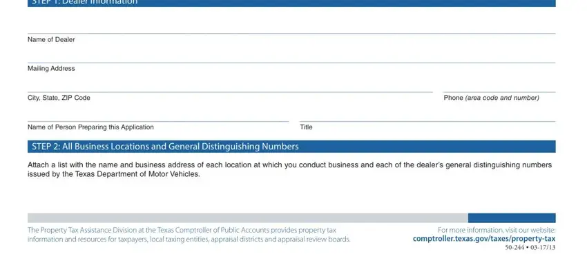 form 50 244 STEP  Dealer Information, Name of Dealer, Mailing Address, City State ZIP Code, Phone area code and number, Name of Person Preparing this, Title, STEP  All Business Locations and, Attach a list with the name and, The Property Tax Assistance, and For more information visit our fields to fill out