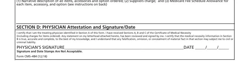 medical necessity dme Narrative description of all, SECTION D PHYSICIAN Attestation, and Form CMS blanks to complete