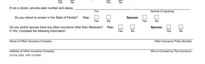 Are you a US Citizen You, Spouse, Yes, Yes, If not a citizen provide alien, You, Spouse if applying, Do you intend to remain in the, You, Spouse, Yes, Do you andor spouse have any other, You, Yes, and Yes in apply for medicaid florida