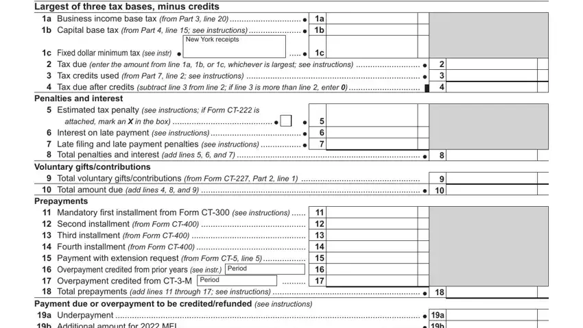 ny form ct 5 Largest of three tax bases minus, a b, New York receipts, c Fixed dollar minimum tax see, Tax due enter the amount from, Penalties and interest, Estimated tax penalty see, attached mark an X in the box, Interest on late payment see, Voluntary giftscontributions, and Total voluntary blanks to insert