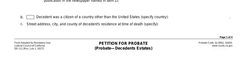 how to petition probate a resident of the county named, Decedent was a citizen of a, Street address city and county of, Form Adopted for Mandatory Use, PETITION FOR PROBATE, Page  of, Probate Code, and wwwcourtscagov fields to fill out