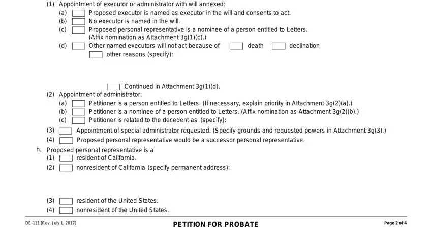 how to petition probate Appointment of personal, Appointment of executor or, Proposed executor is named as, death, declination, other reasons specify, Continued in Attachment gd, Appointment of administrator a b c, Petitioner is a person entitled to, Appointment of special, Proposed personal representative, resident of California nonresident, resident of the United States, DE Rev July, and PETITION FOR PROBATE blanks to fill out