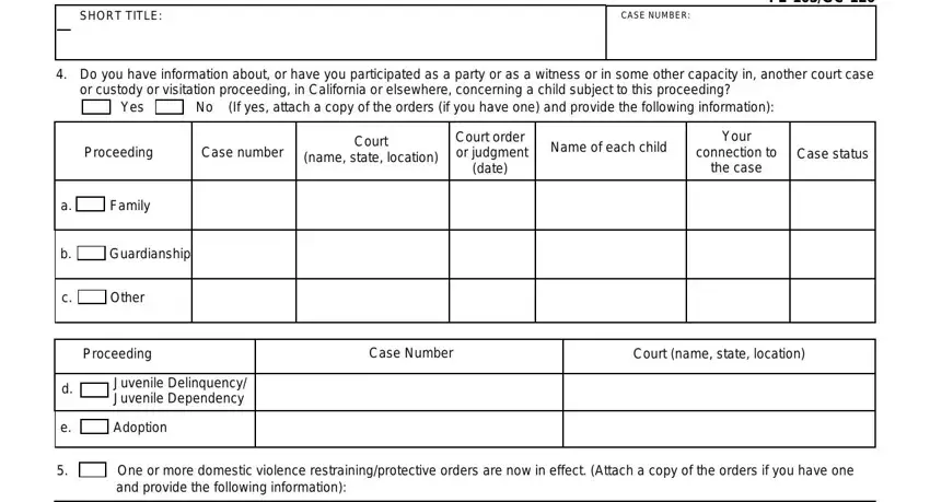 fl 105 uccjea SHORTTITLE, CASENUMBER, FLGC, Yes, Proceeding, Casenumber, Court, namestatelocation, Courtorderorjudgment, date, Nameofeachchild, Your, connectionto, thecase, and Casestatus fields to fill out