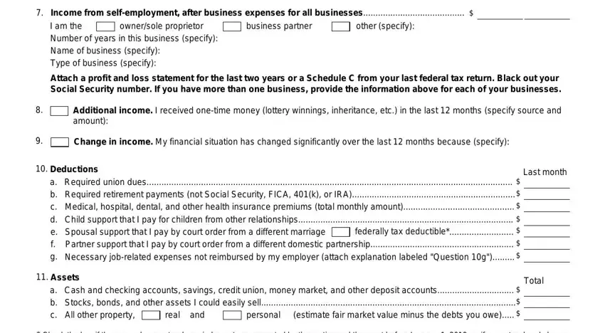 form fl 150 ca ownersole proprietor, Income from selfemployment after, business partner, other specify, Attach a profit and loss statement, Additional income I received, Change in income My financial, Deductions, a b c d e f g, Required union dues Required, federally tax deductible, Assets a b c, Cash and checking accounts savings, real and, and personal blanks to fill out