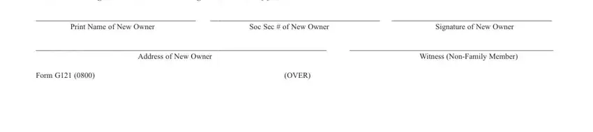 how to update address for great western insurance company New owner sign here current owner, Print Name of New Owner, Soc Sec  of New Owner, Signature of New Owner, Address of New Owner, Witness NonFamily Member, Form G, and OVER fields to fill out