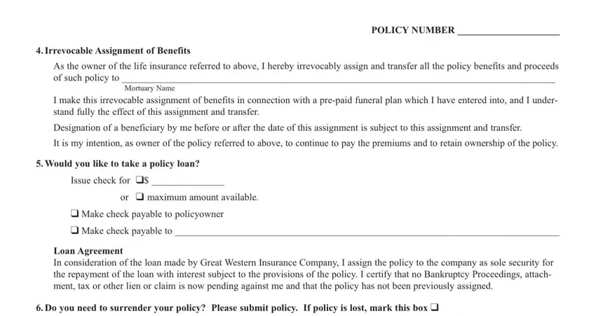 POLICY NUMBER, Irrevocable Assignment of Benefits, As the owner of the life insurance, Mortuary Name, I make this irrevocable assignment, Designation of a beneficiary by me, It is my intention as owner of the, Would you like to take a policy, Issue check for, or  maximum amount available, Make check payable to policyowner, Loan Agreement In consideration of, and Do you need to surrender your in how to update address for great western insurance company