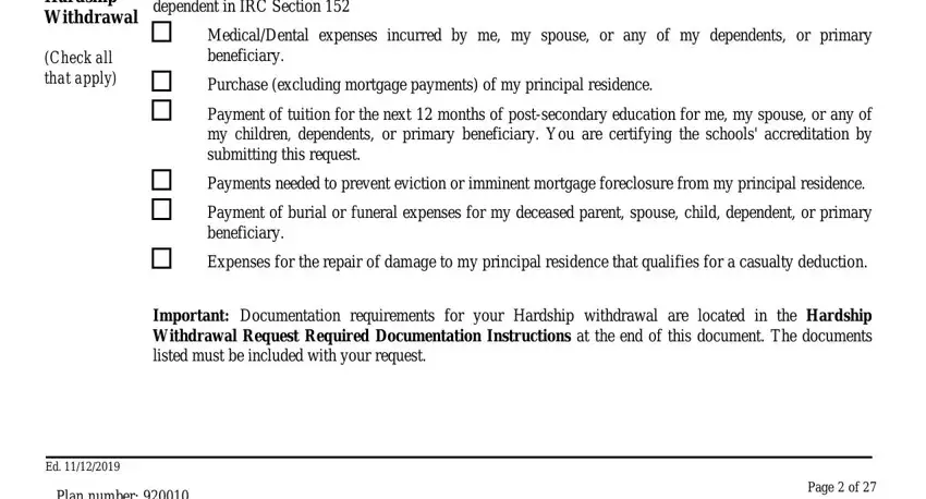 wells fargo 401k withdrawal online Reason for Hardship Withdrawal, Check all that apply, Please refer to Important Notice, MedicalDental expenses incurred by, Purchase excluding mortgage, Payment of tuition for the next, Payments needed to prevent, Payment of burial or funeral, Expenses for the repair of damage, Important Documentation, Plan number, and Page  of blanks to fill