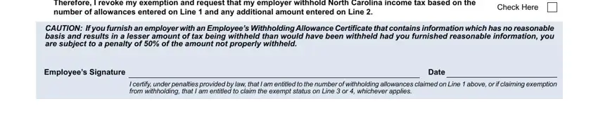 nc 4 Therefore I revoke my exemption, number of allowances entered on, Check Here, CAUTION If you furnish an employer, Employees Signature, Date, and I certify under penalties provided fields to insert