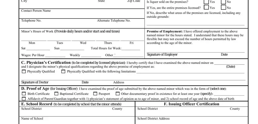 nj minor working papers City, State, Zip Code, Contact Person Name, Telephone No, Alternate Telephone No, Minors Hours of Work Provide daily, Mon Tues Wed, Thurs Fri, Sat  Sun  Total Hours for Week, Wages Per Hour  Weekly  Other, Yes  No Is liquor sold on the, Promise of Employment I have, Signature of Employer, and Date blanks to fill out