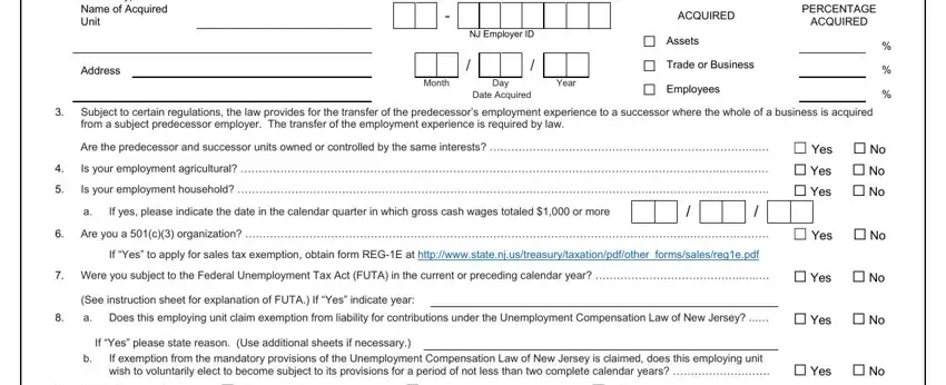 business registration form nj If answer is Yes indicate by a, ACQUIRED, Address, NJ Employer ID, Month, Day Date Acquired, Year, Assets, Trade or Business, Employees, PERCENTAGE ACQUIRED, Subject to certain regulations, from a subject predecessor, Are the predecessor and successor, and If yes please indicate the date in fields to fill out