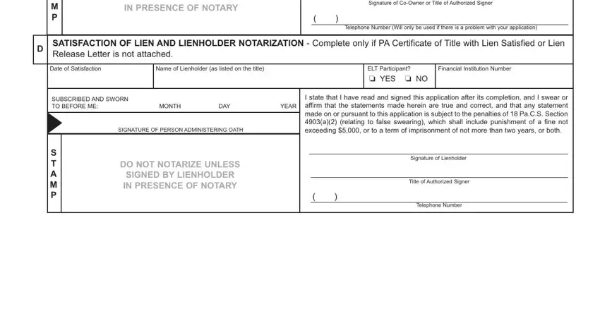 90-day DO NOT NOTARIZE UNLESS SIGNED BY, S T A M P, Signature of CoOwner or Title of, Telephone Number Will only be used, SATISFACTION OF LIEN AND, Date of Satisfaction, Name of Lienholder as listed on, ELT Participant o YES o NO, Financial Institution Number, SUBSCRIBED AND SWORN TO BEFORE ME, MONTH, DAY, YEAR, SIGNATURE OF PERSON ADMINISTERING, and DO NOT NOTARIZE UNLESS SIGNED BY blanks to insert