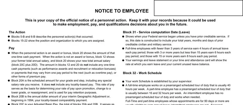 NOTICE TO EMPLOYEE, This is your copy of the official, The Action, Block   Service computation Date, Blocks B and B describe the, Pay, When the personnel action is an, Shows when your Federal service, Block   Work Schedule, and Your work Schedule is established in sf50 form