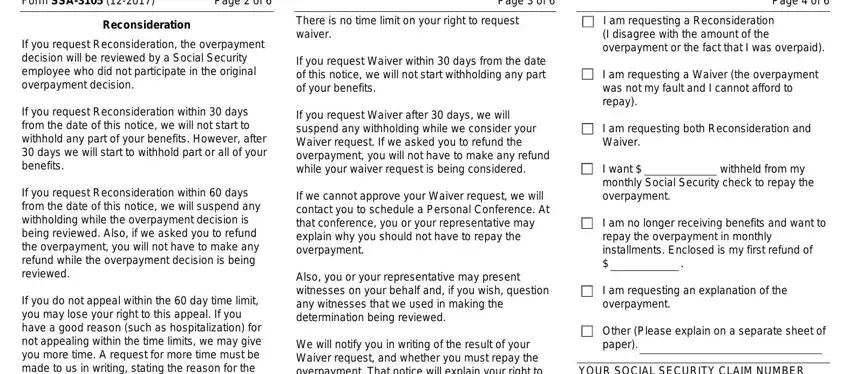 Form SSA, Page  of, Page  of, Page  of, Reconsideration, If you request Reconsideration the, There is no time limit on your, If you request Waiver within  days, If you request Reconsideration, If you request Waiver after  days, If you request Reconsideration, If you do not appeal within the, If we cannot approve your Waiver, Also you or your representative, and We will notify you in writing of in ssa 3105 form