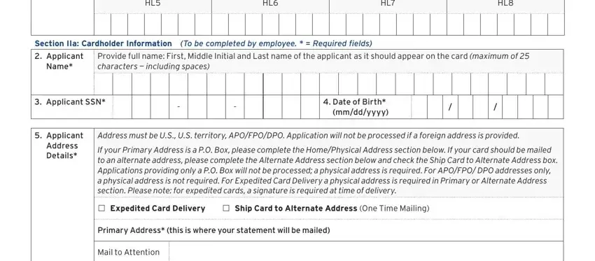 travel discount card Section IIa Cardholder Information, To be completed by employee, Applicant Name, Provide full name First Middle, Applicant SSN, Date of Birth mmddyyyy, Applicant Address Details, Address must be US US territory, If your Primary Address is a PO, Expedited Card Delivery  Ship, Primary Address this is where your, and Mail to Attention fields to fill out