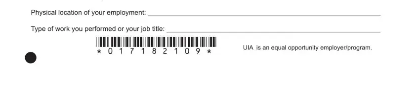 uia affairs unemployment Section C  Employment Information, Physical location of your, Type of work you performed or your, and UIA is an equal opportunity blanks to fill