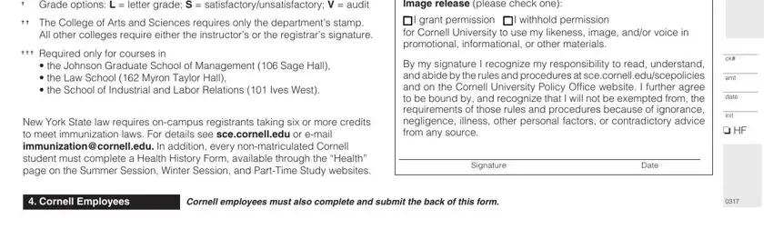 class registration template Grade options L  letter grade S, The College of Arts and Sciences, All other colleges require either, Required only for courses in, the Johnson Graduate School of, New York State law requires, Image release please check one q I, By my signature I recognize my, Signature Date, Cornell Employees Cornell, amt, date, and init o HF blanks to complete